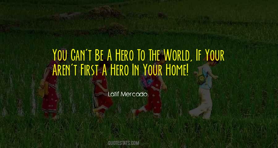 You Can Be A Hero Quotes #1367875