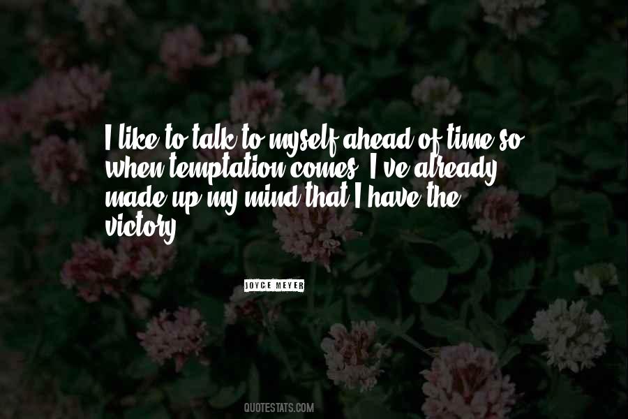 Made Up My Mind Quotes #1113776