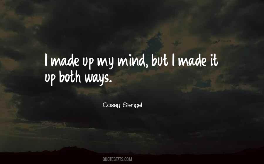 Made Up My Mind Quotes #161124