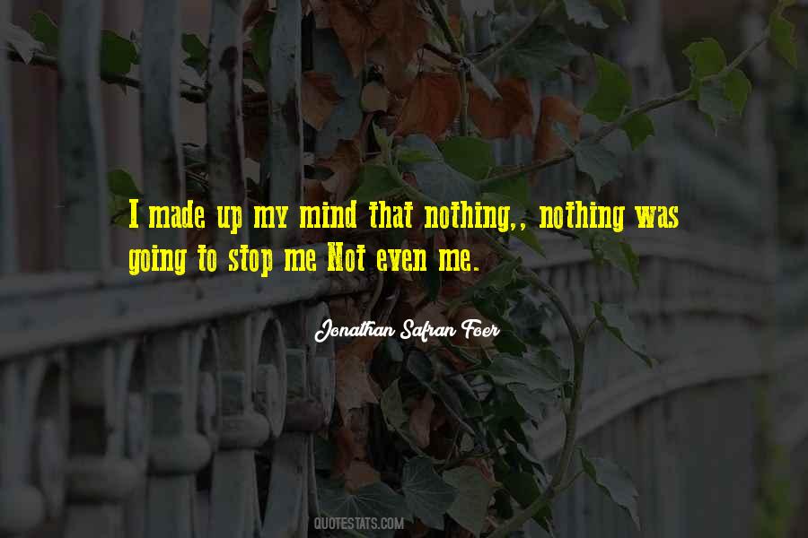 Made Up My Mind Quotes #164251