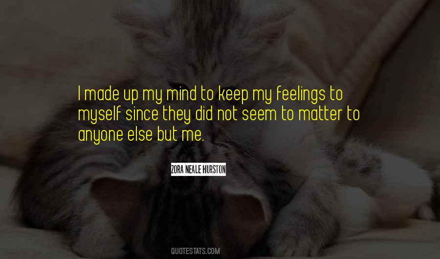 Made Up My Mind Quotes #409129