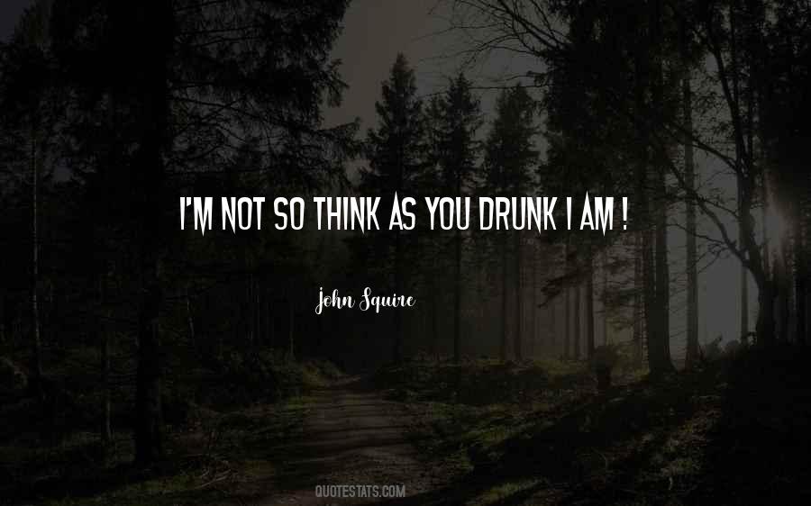 I Am Drunk Quotes #60614