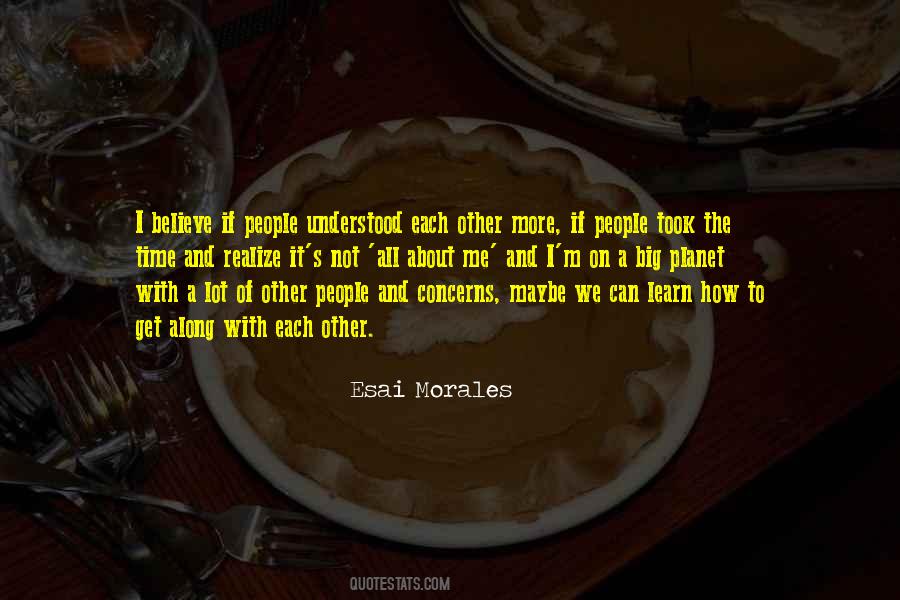 The More I Learn About People Quotes #12404