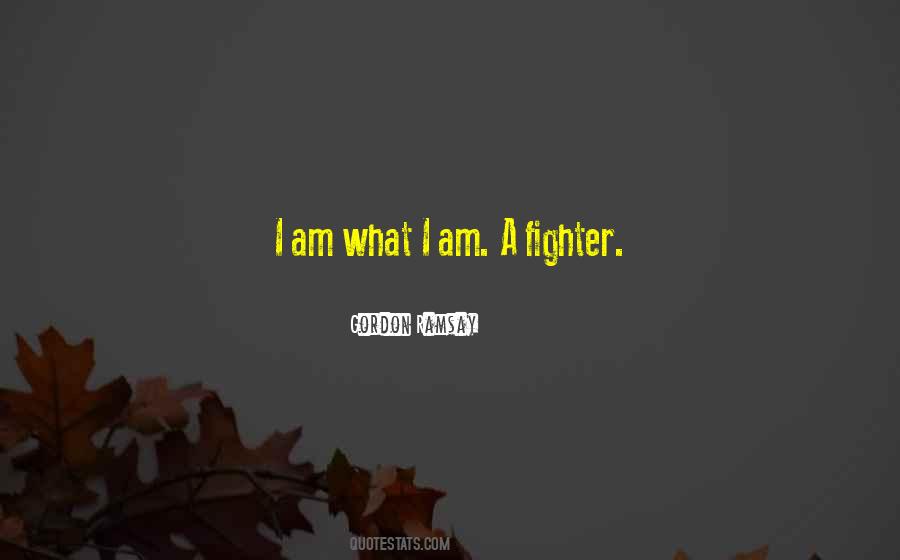 Am What I Am Quotes #1093637