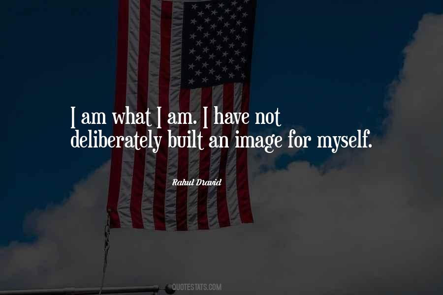 Am What I Am Quotes #1289284