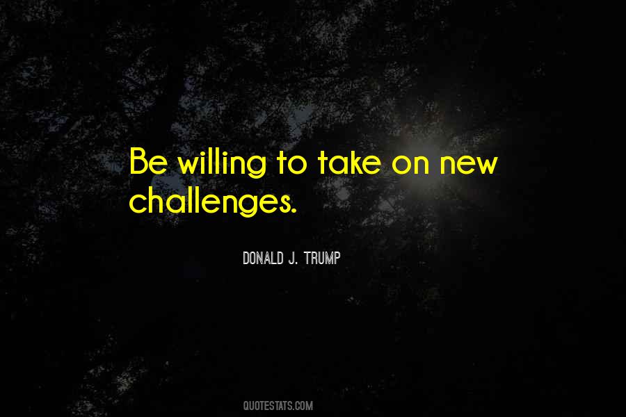 Take On Challenges Quotes #352432