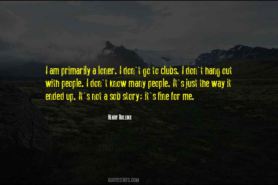Quotes About Not Hang Out #1176429