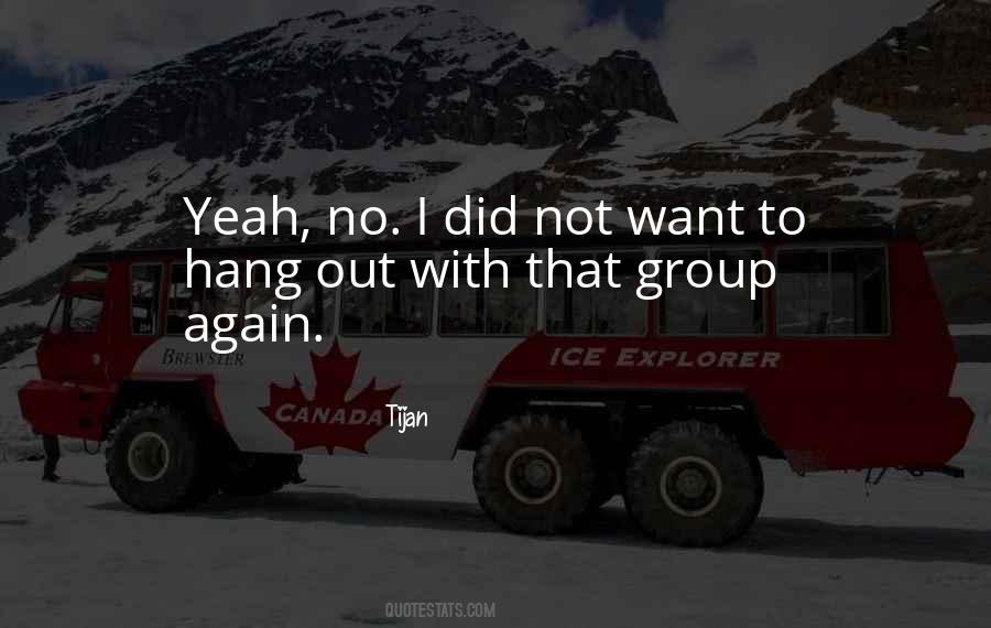 Quotes About Not Hang Out #1210816