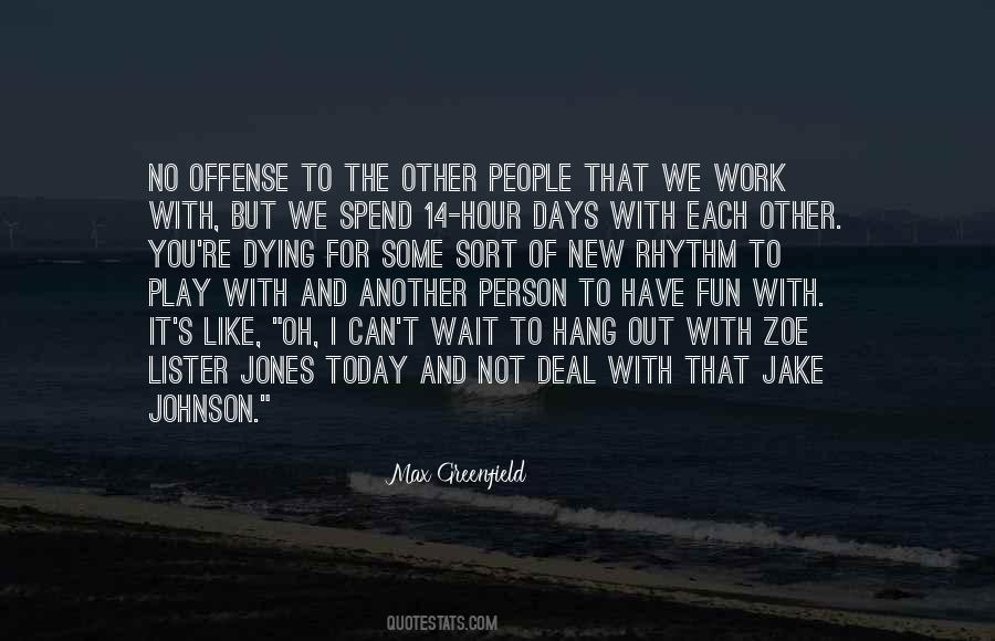Quotes About Not Hang Out #1224724