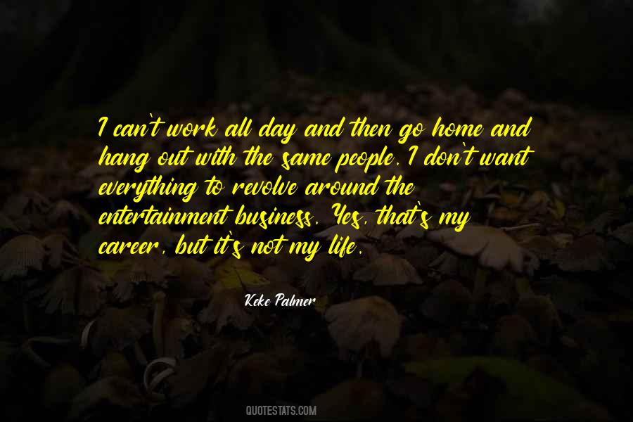 Quotes About Not Hang Out #1277609