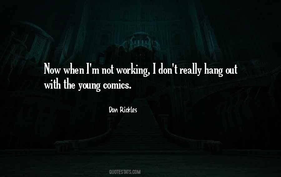 Quotes About Not Hang Out #131376