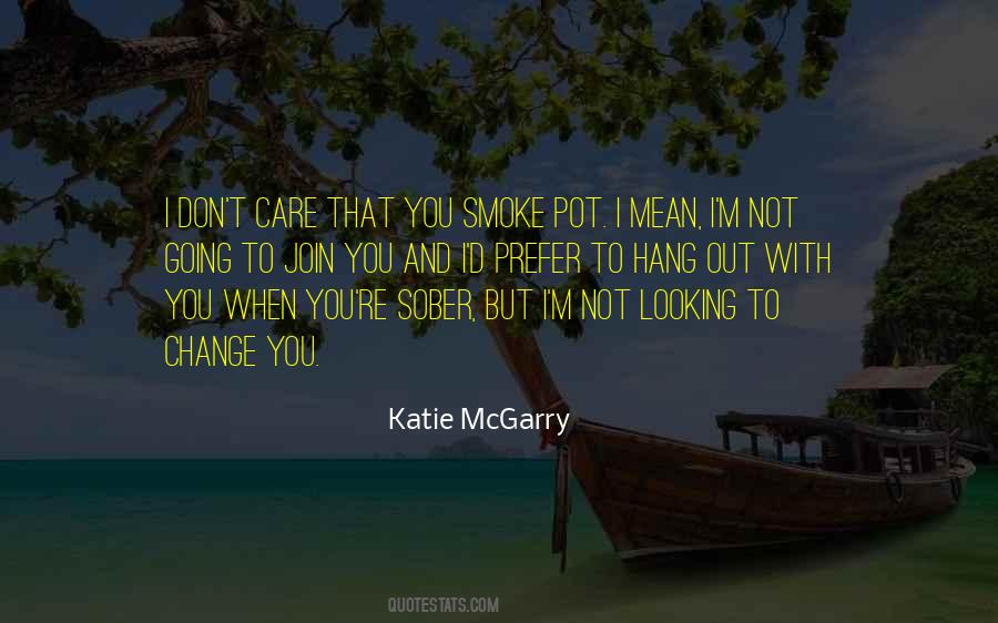 Quotes About Not Hang Out #249473