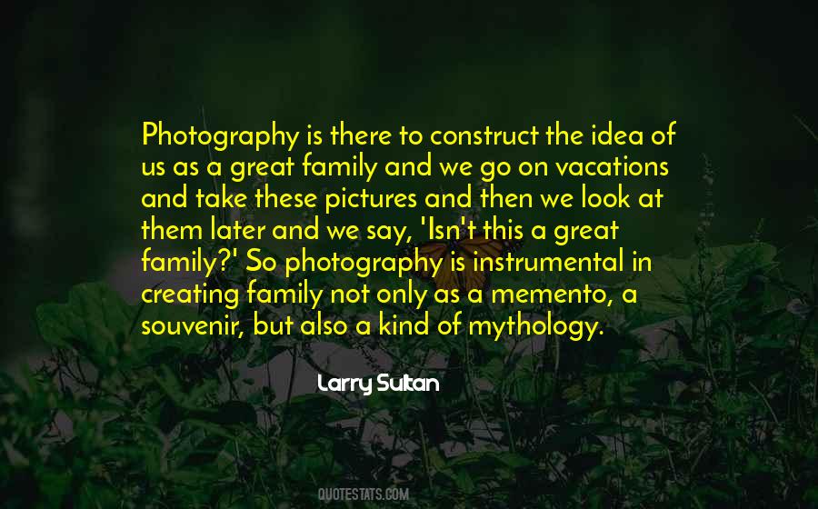 Creating Family Quotes #100858