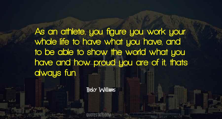 Be Proud Of What You Have Quotes #1480413