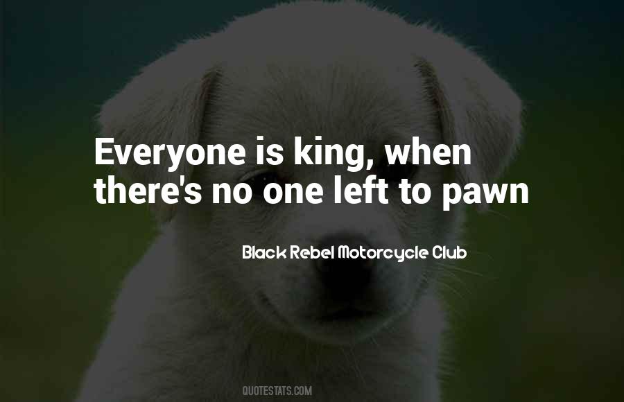 King And Pawn Quotes #1504739