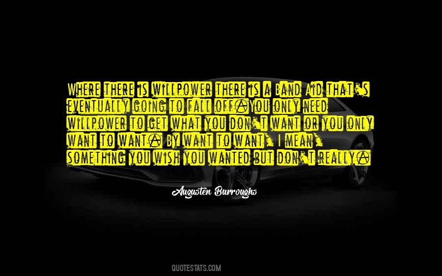 Need Or Want Quotes #831912
