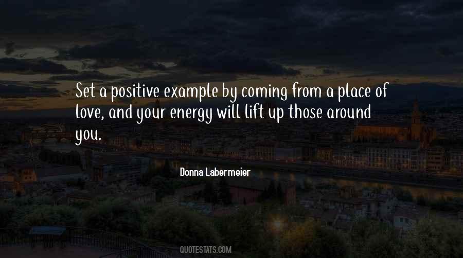 Love And Positive Energy Quotes #1419616