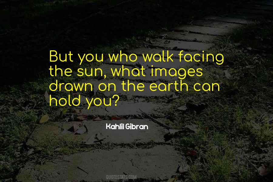 Walk On Earth Quotes #1663120