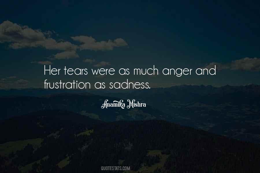 Anger Sadness Quotes #1350002