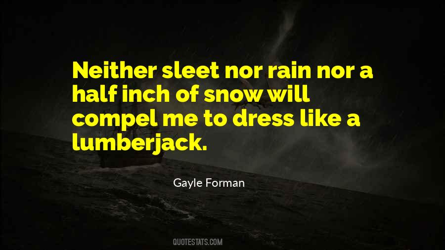 Neither Rain Nor Snow Quotes #1001030