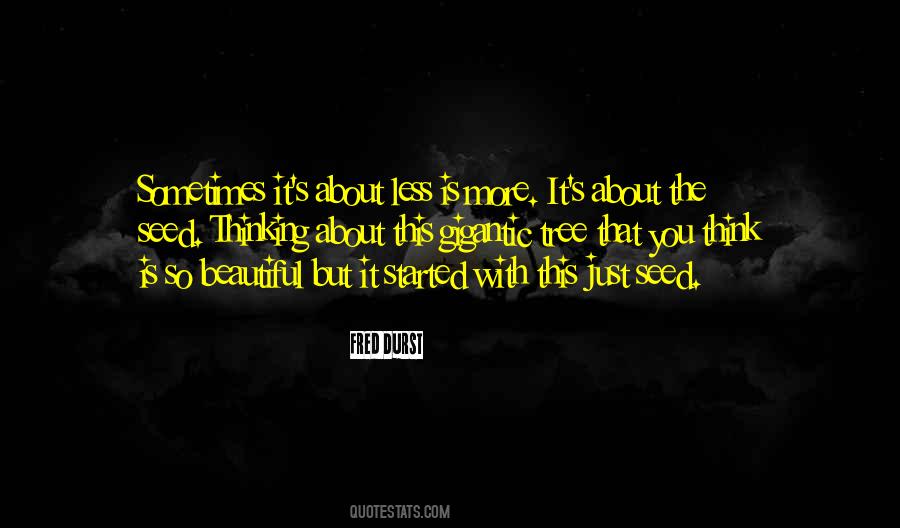 Sometimes Less Is More Quotes #449183