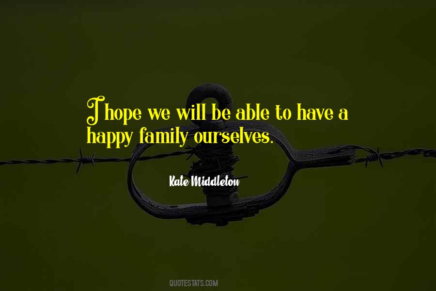 We Will Be Happy Quotes #1623459