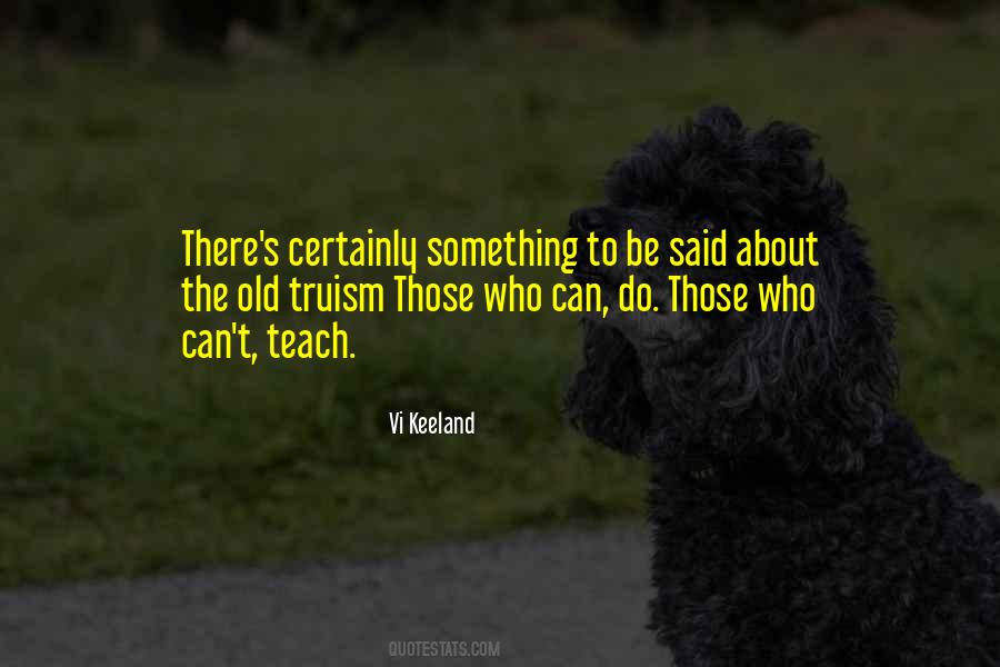 Those Who Can Do Quotes #458017