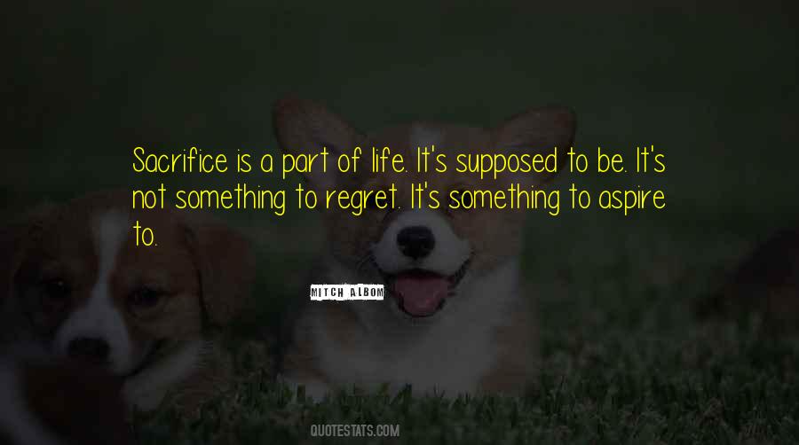 Life Is A Sacrifice Quotes #1414358