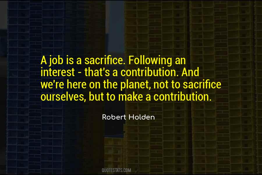 Life Is A Sacrifice Quotes #1517502