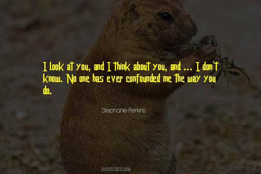 I Love The Way You Look At Me Quotes #1689167