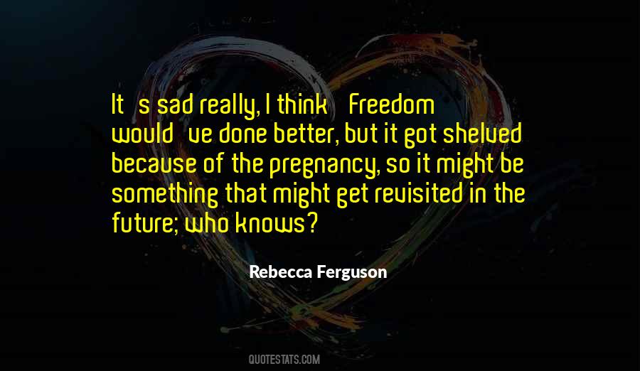 Freedom Sad Quotes #1488833