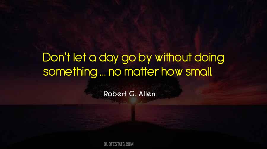 No Matter How Small Quotes #1114983