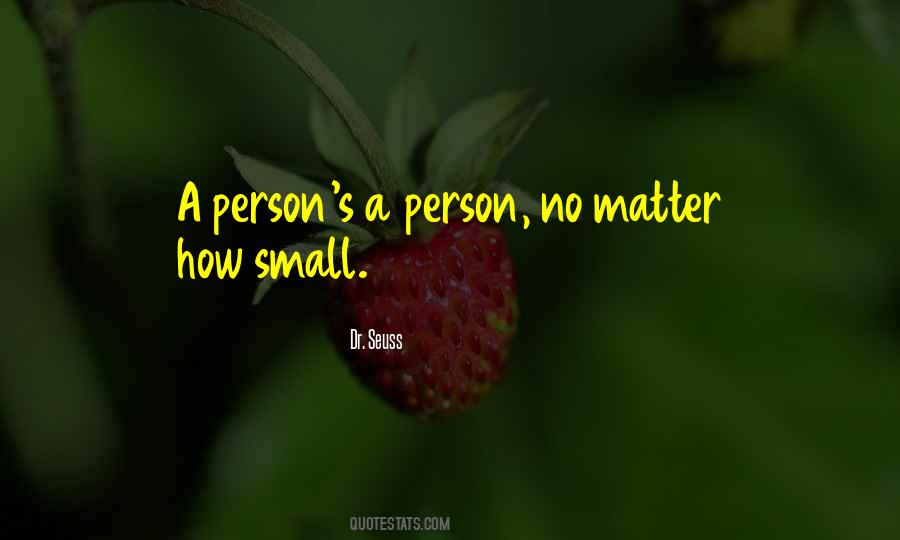 No Matter How Small Quotes #131543