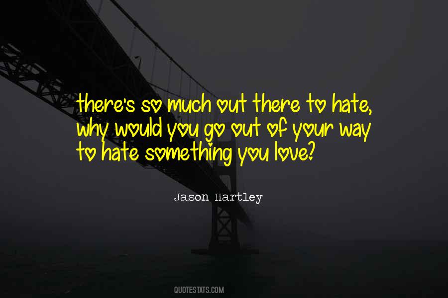 Hate You So Much Quotes #1340405