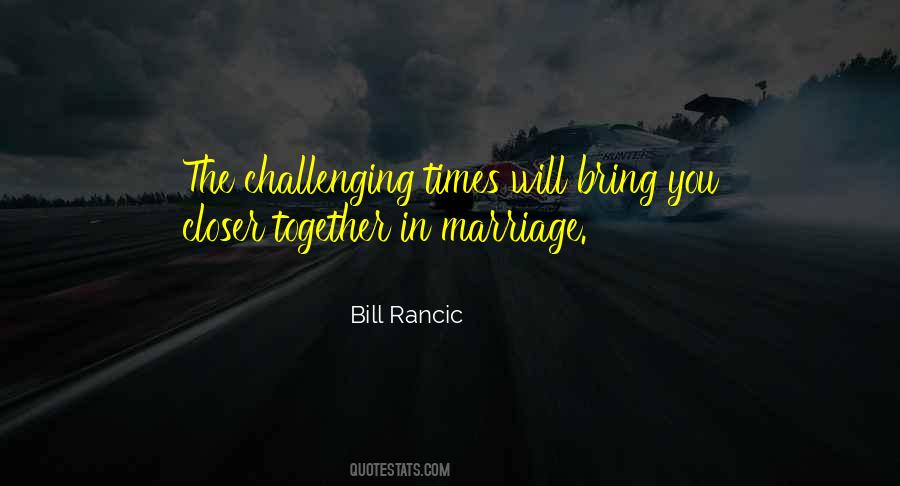 In These Challenging Times Quotes #1613477