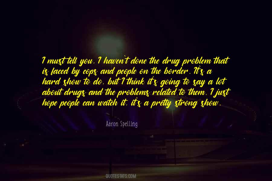 Say No To Hard Drugs Quotes #971898