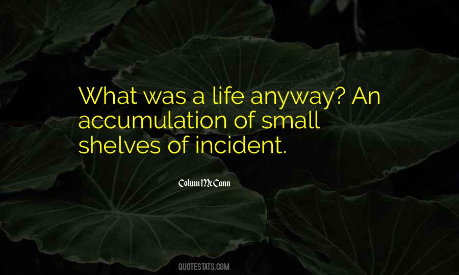 Some Incident In Your Life Quotes #1552059