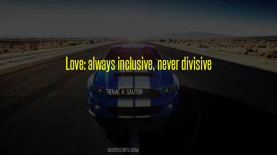 Inclusive Love Quotes #471754
