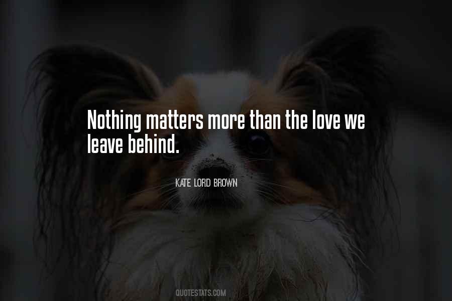 Nothing Matters More Quotes #251750