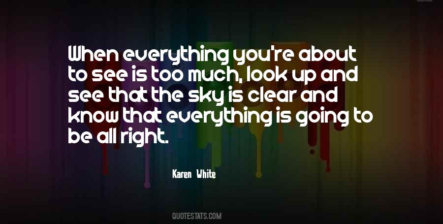 Everything Is Going Right Quotes #25797