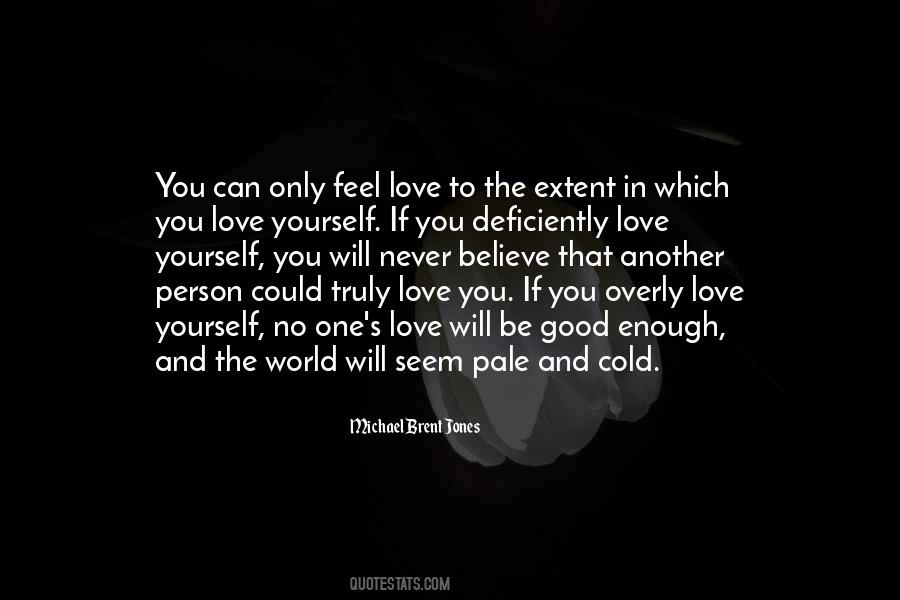 Believe And Love Yourself Quotes #1261495