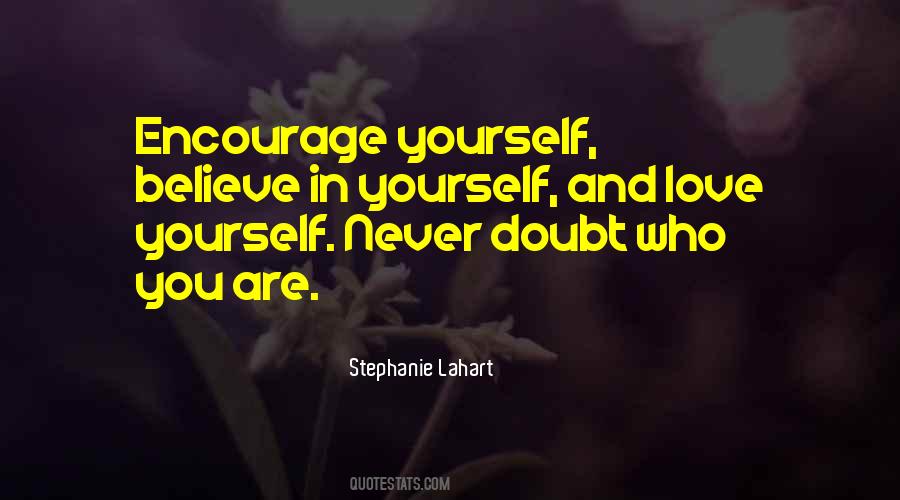 Believe And Love Yourself Quotes #842744