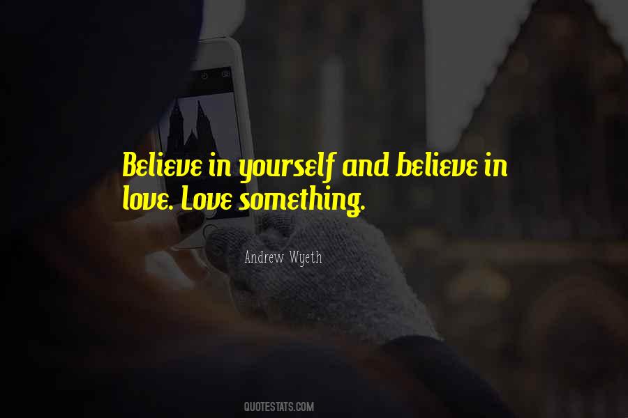 Believe And Love Yourself Quotes #854294