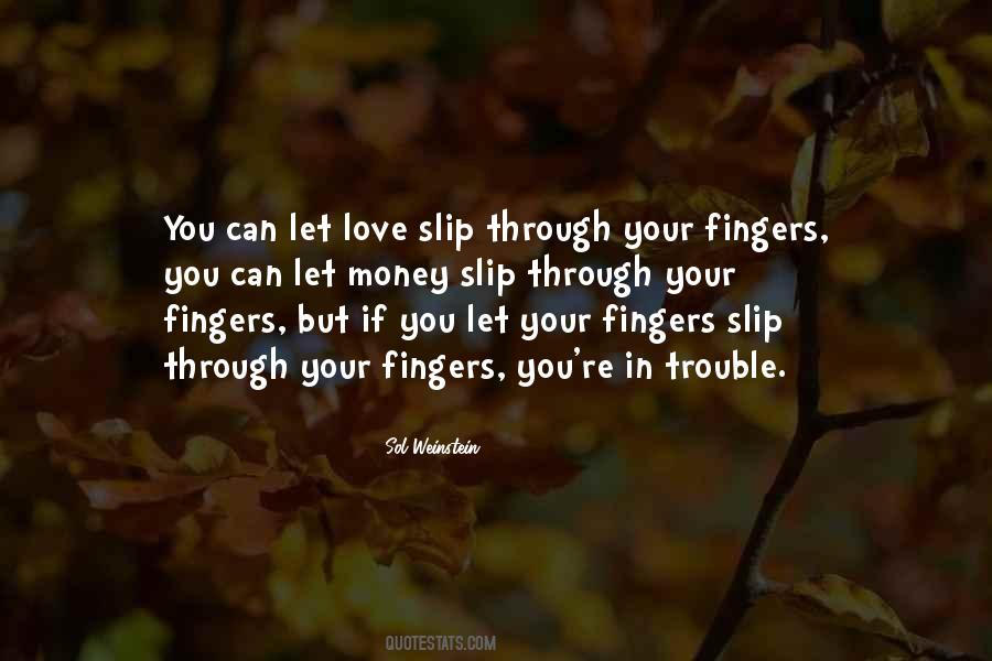Slip Through Your Fingers Quotes #144255