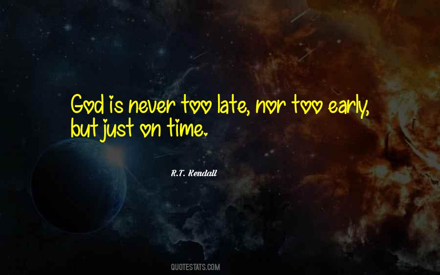 God Is Never Late Quotes #1824152