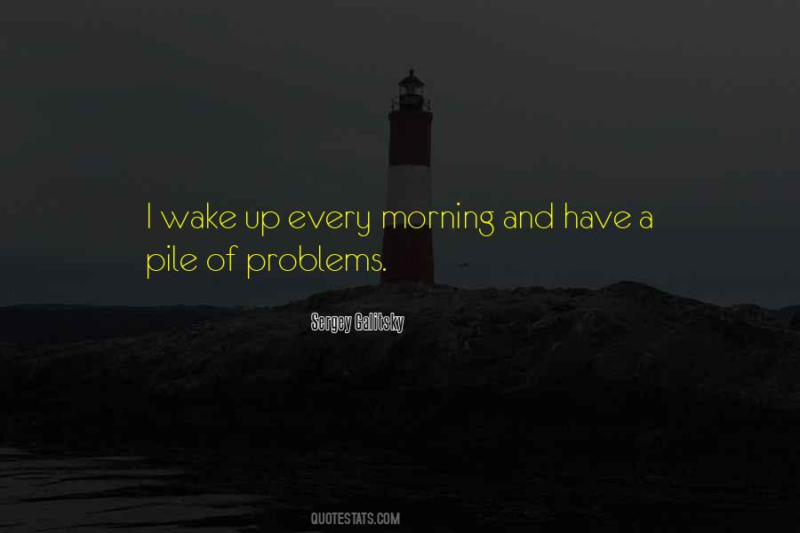 Problems In A Pile Quotes #439652