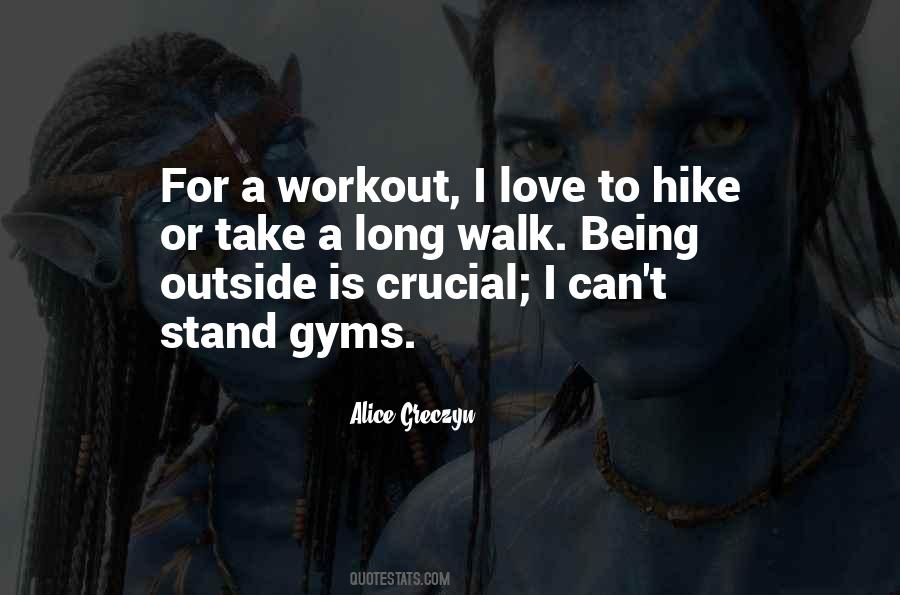 I Love Being Outside Quotes #1400750