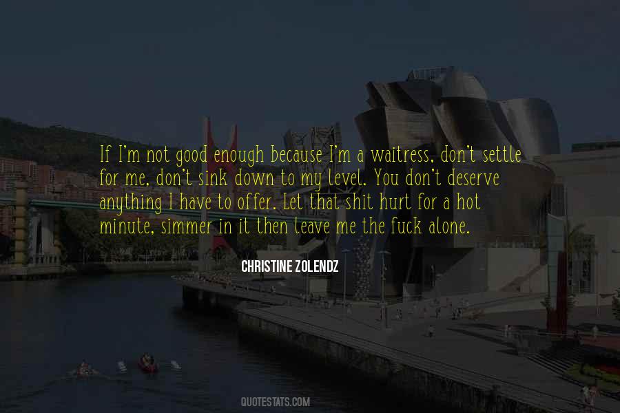 Leave Well Enough Alone Quotes #1104904
