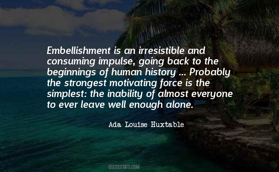 Leave Well Enough Alone Quotes #346981
