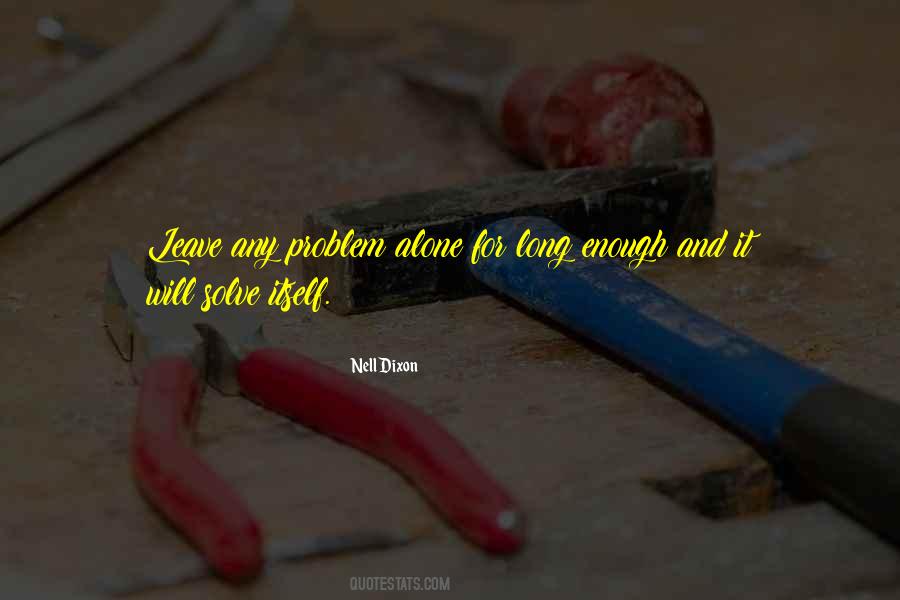 Leave Well Enough Alone Quotes #978674